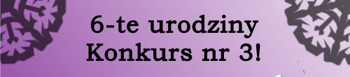 Konkurs Urodzinowy nr 3